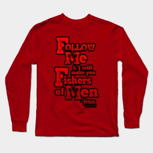 Fishers of Men, Jesus Quote Long Sleeve T-Shirt